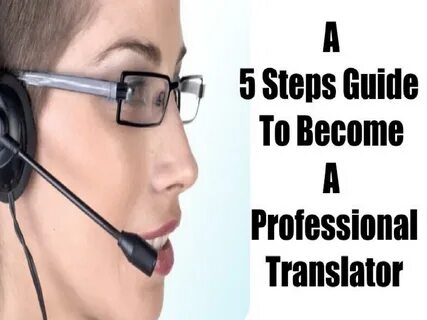 A 5 steps guide to become a professional translator.