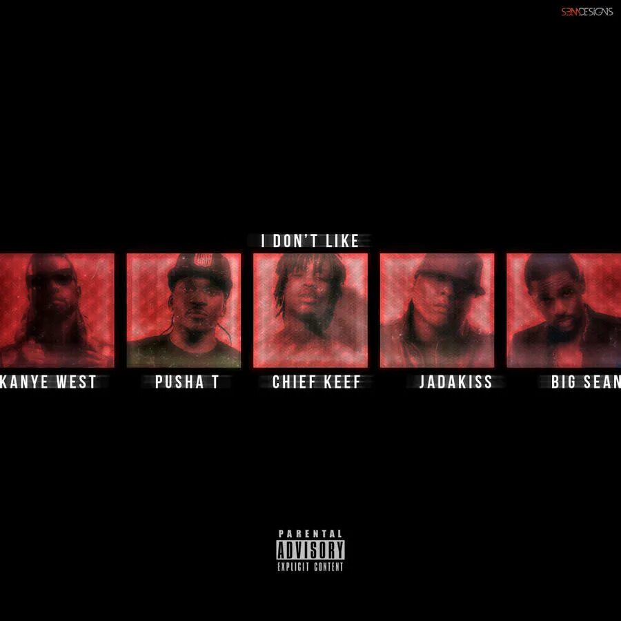 Dont be like. Kanye west i don&#039;t like. chief keef i don&#039;t like. don&#039;t like.1 kanye west, chief keef, pusha t, big sean, jadakiss. kanye west chief keef.