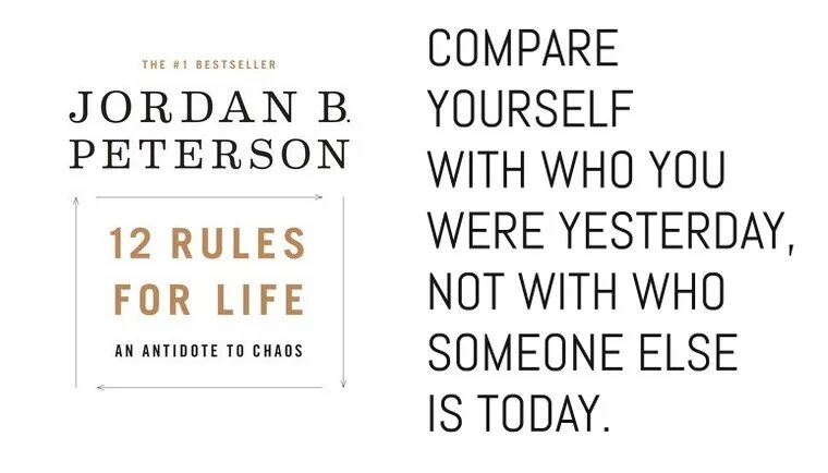 Compare yourself. 12 Rules for Life Jordan Peterson. Jordan Peterson Rules for Life.