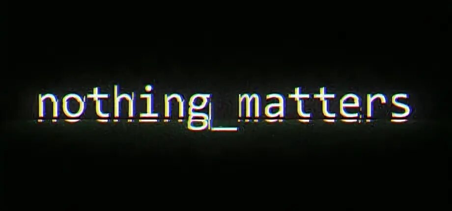 Nothing matters. Nothing Flop 2. Nothing is Forever game. Other matter