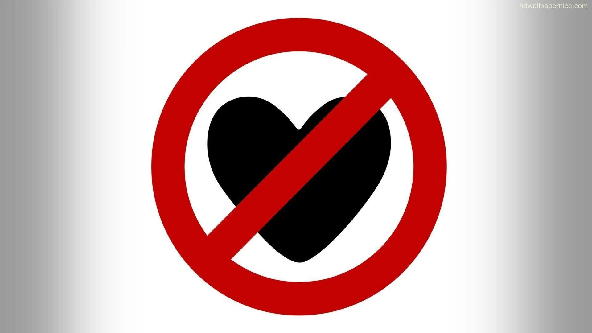 Запрет любовь песня. Запрещающие знаки. No Love. Перечеркнутое сердце. Сердце и сердце перечеркнутое.