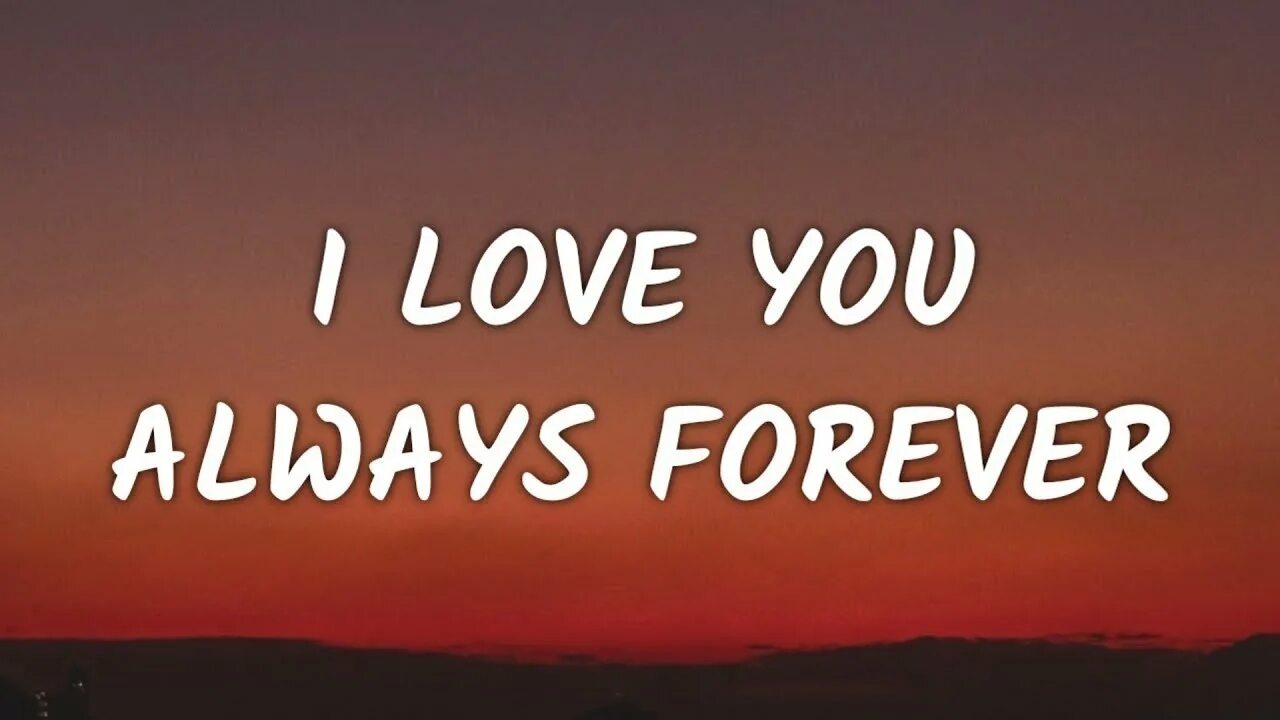 I Love you always Forever текст. Ай Олвейс Форевер. Love you Forever and always. Ай лав ю Олвейс Форевер. Ю май лов песня