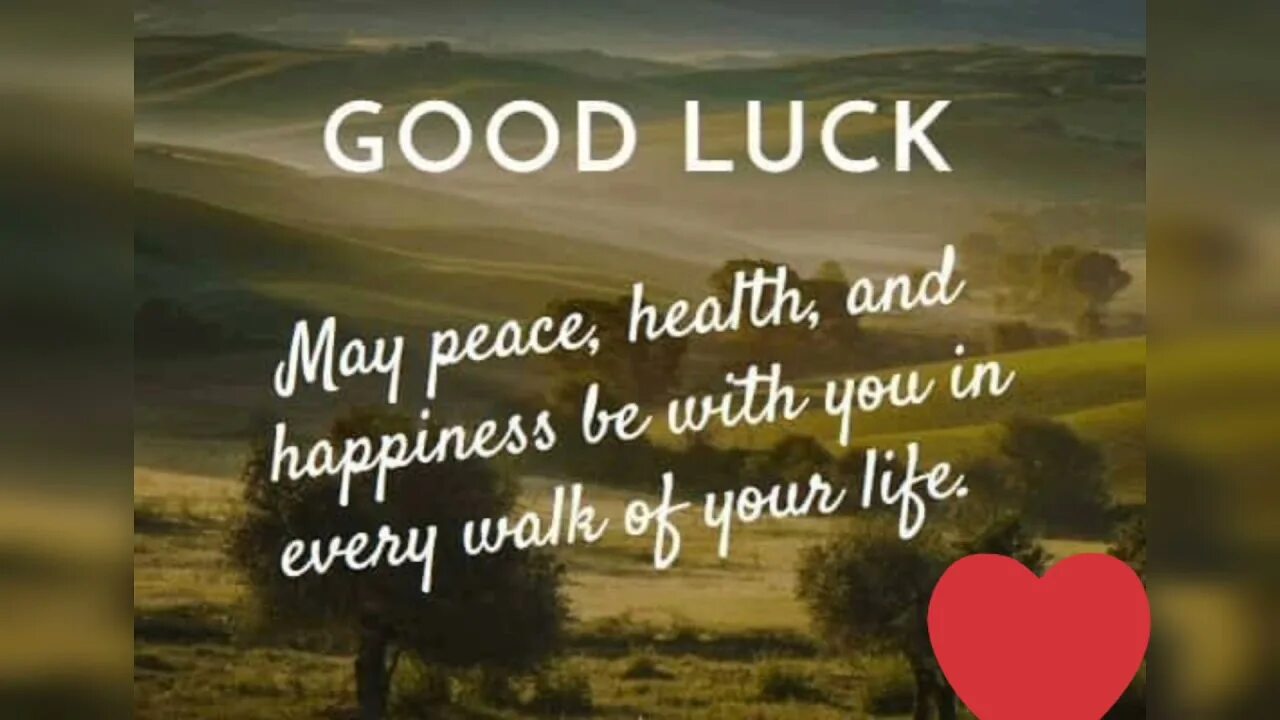 Whether you are good with. Wishing good luck. good luck dear. good luck dear friend. i wish you good luck.