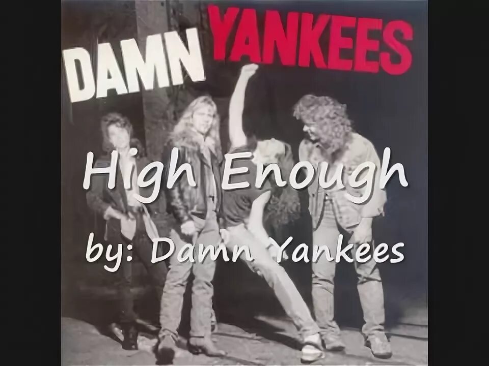 High enough текст. Damn Yankees High enough. Damn Yankees CD. Damn Yankees - damn Yankees [LP].