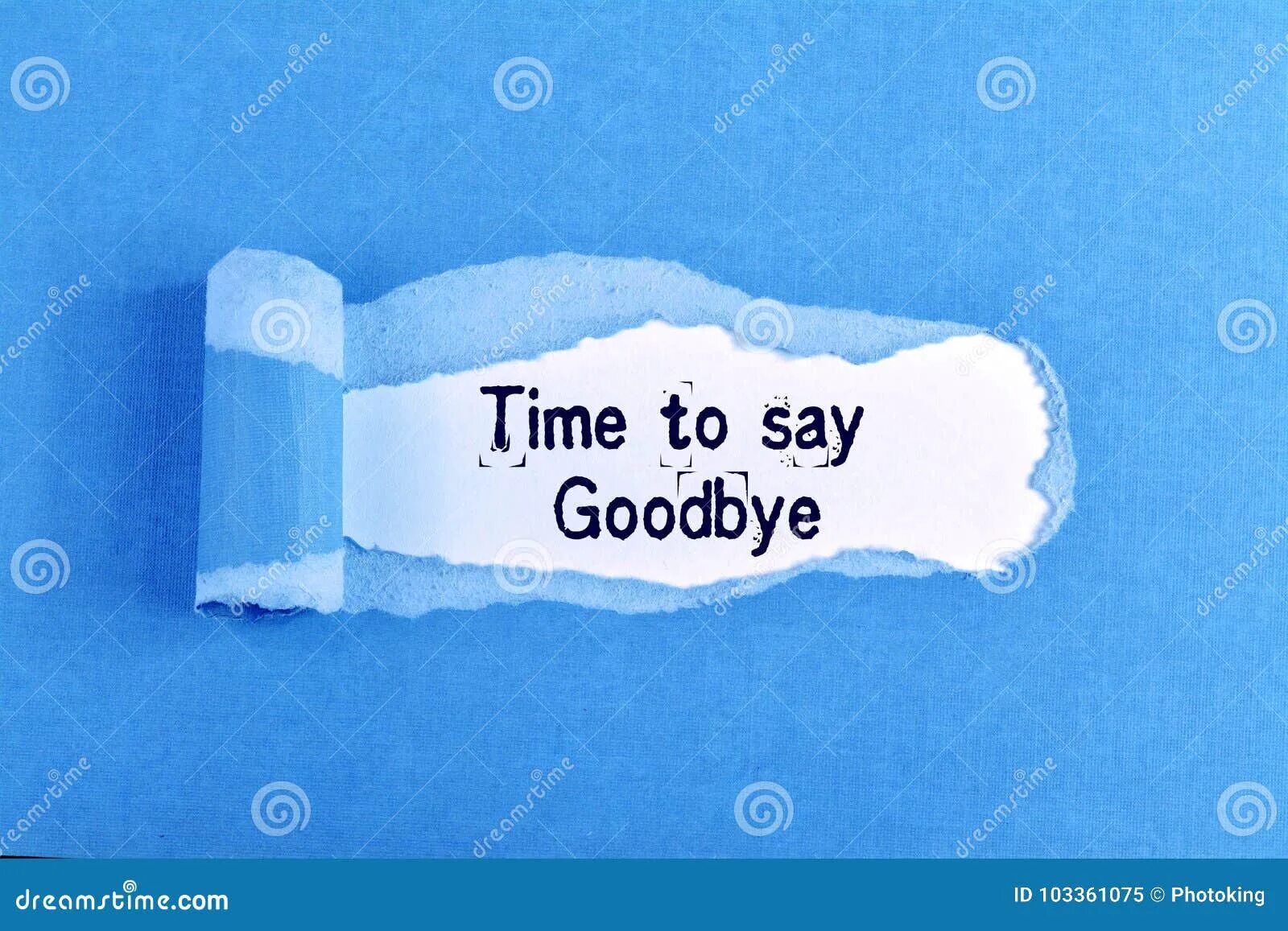 Goodbye надпись. Изображение Goodbye. Time to say Goodbye. Time to say Goodbye картинки.