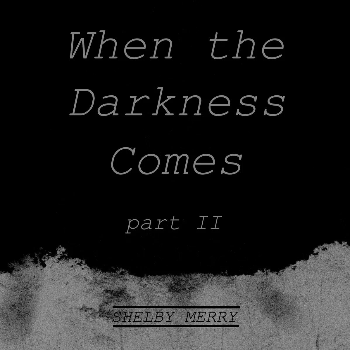 When we came the game was. When the darkness comes игра. shelby merry. darkness is coming.