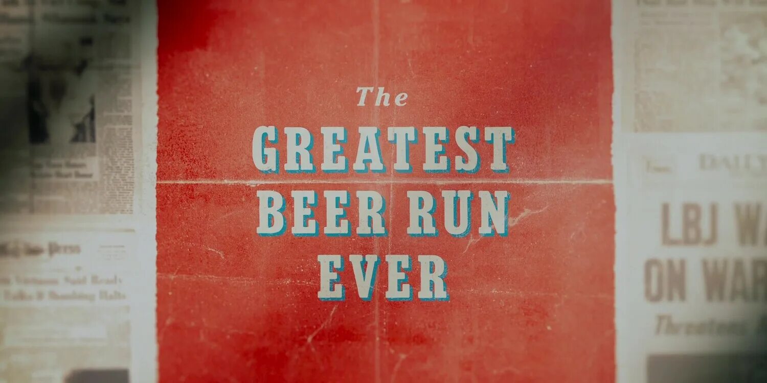 The Greatest Beer Run ever, 2022. За пивом 2022 Постер. За пивом! (2022) The Greatest Beer Run ever. Greatest beer run