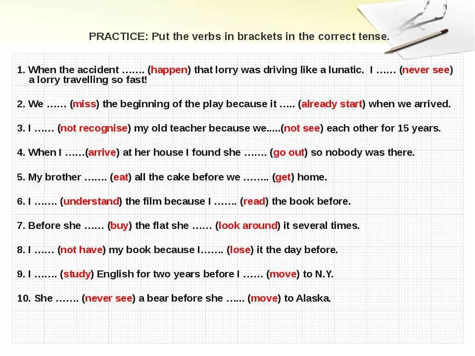 I finish the report. Put the verbs. Put the verbs in the correct Tense. Put the verbs in Brackets in the correct Tense. Put the verbs in Brackets into the past Tense.