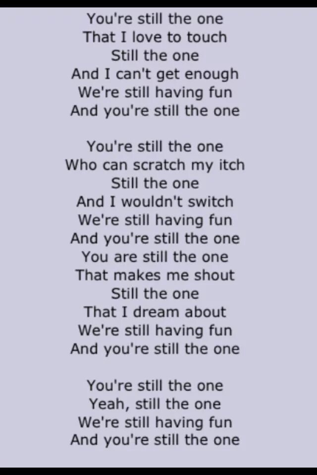 First lyrics. Shania Twain you're still the one. Orleans - still the one. Still you песня. You песня.