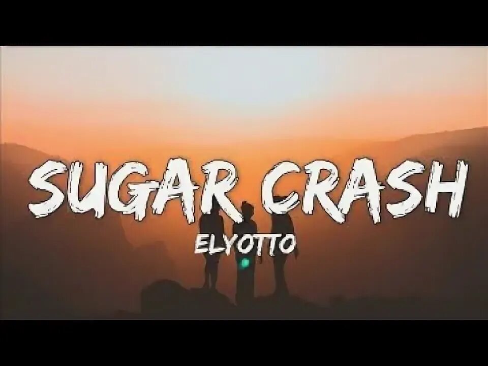 Слушать sugar cfash час. Elyotto sugar crash. Sugar crush elyotto. Песня sugar crash. Sugar песня.