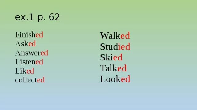 Формы слова ask. Прошедшее простое finish. Walk IED или ed. Finish, ask, answer,listen, like, collect,walk,study,Ski, talk, look вторая форма. Listen and answer.