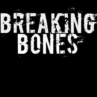 Broke bones