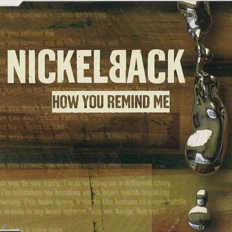 How you remind me текст. How you remind me. nickelback how you remind me. you remind me nickelback. nickelback - how you remind me альбом.