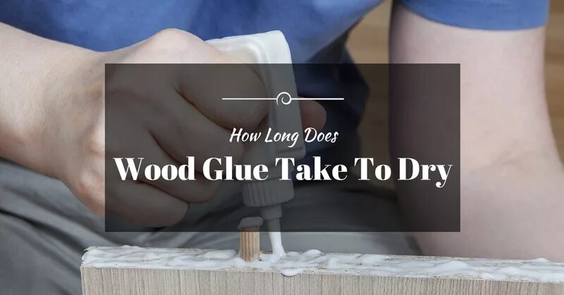 How long will it take. How long does wood glue take to dry. how long for gorilla wood glue to dry. how long фото.