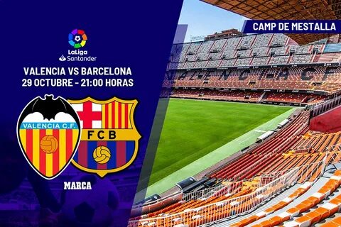 Valencia vs Barcelona: Ya no hay excusas.