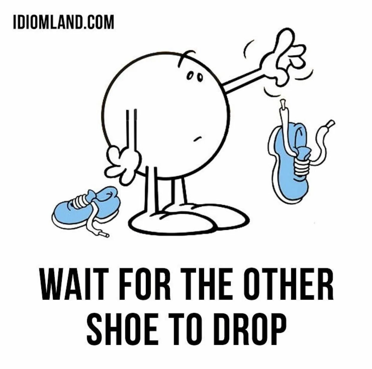 Wait for the drop. Wait for. for the other shoe to drop. the last drop идиома.