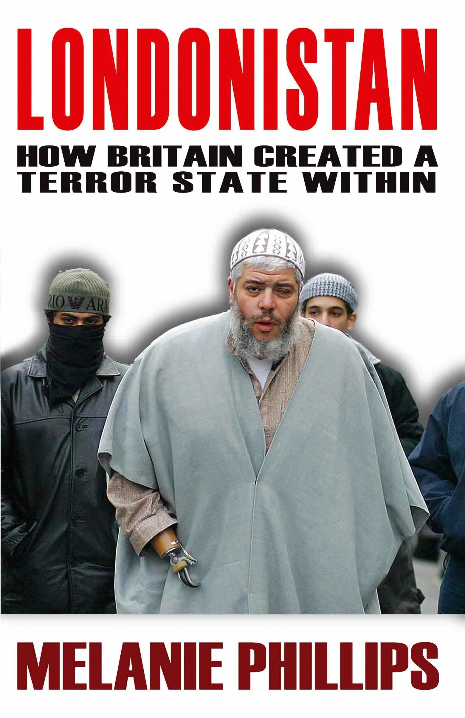State within. Лондонистан. londonistan: how britain is creating a terror state within мелани филлипс книга. лондостан.
