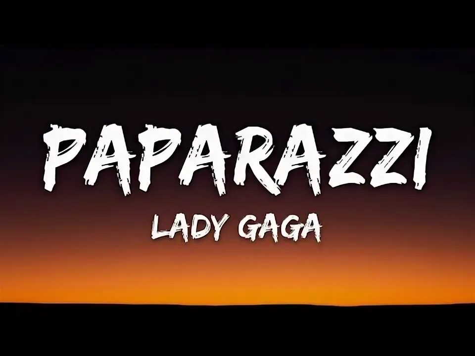 Lady Gaga Paparazzi Lyrics. Paparazzi Lady Gaga текст. Paparazzi текст. Paparazzi Lyrics. Папарацци текст