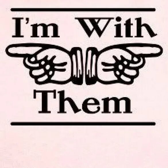 Your with them
