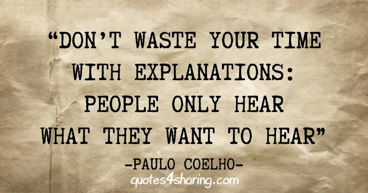 Don't waste time with explanations quotes. What they want. Dont only