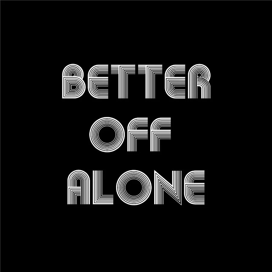 Off alone speed up. Alice deejay better off alone обложка. better off alone. better off. better off alone тикток.