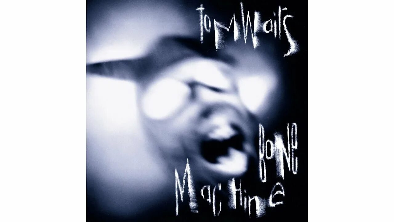 Don t wait for tom. Tom waits 1992. tom waits bone machine. machine 1992.