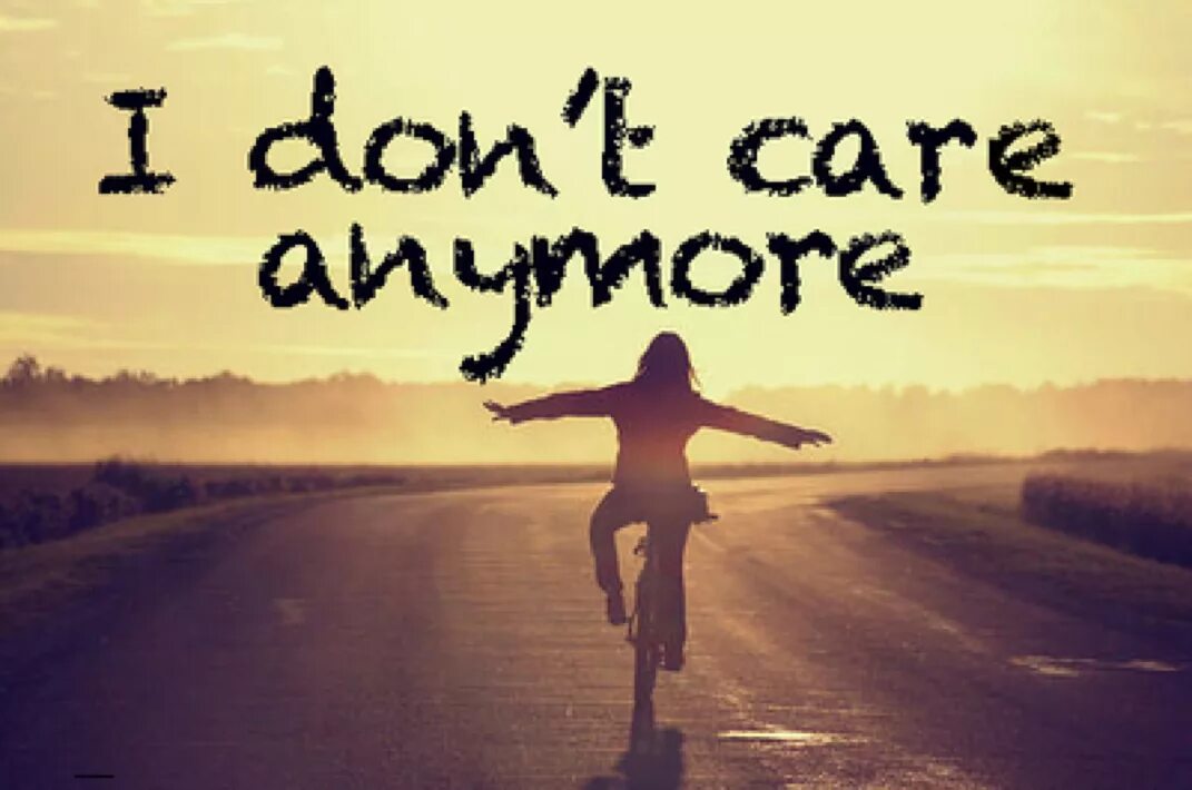 I don't Care anymore. Надпись i don't Care. Фото i don't Care. Do not Care. I can t care