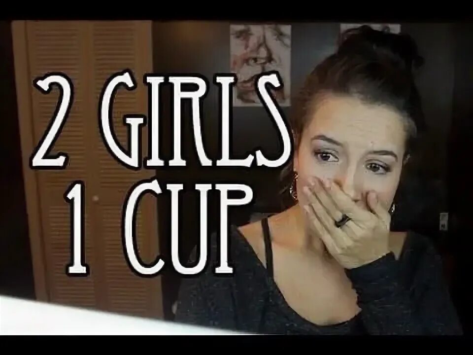 Две девушки 1 чашка оригинал. 2girls1cup. Two girls one Cup оригинал.