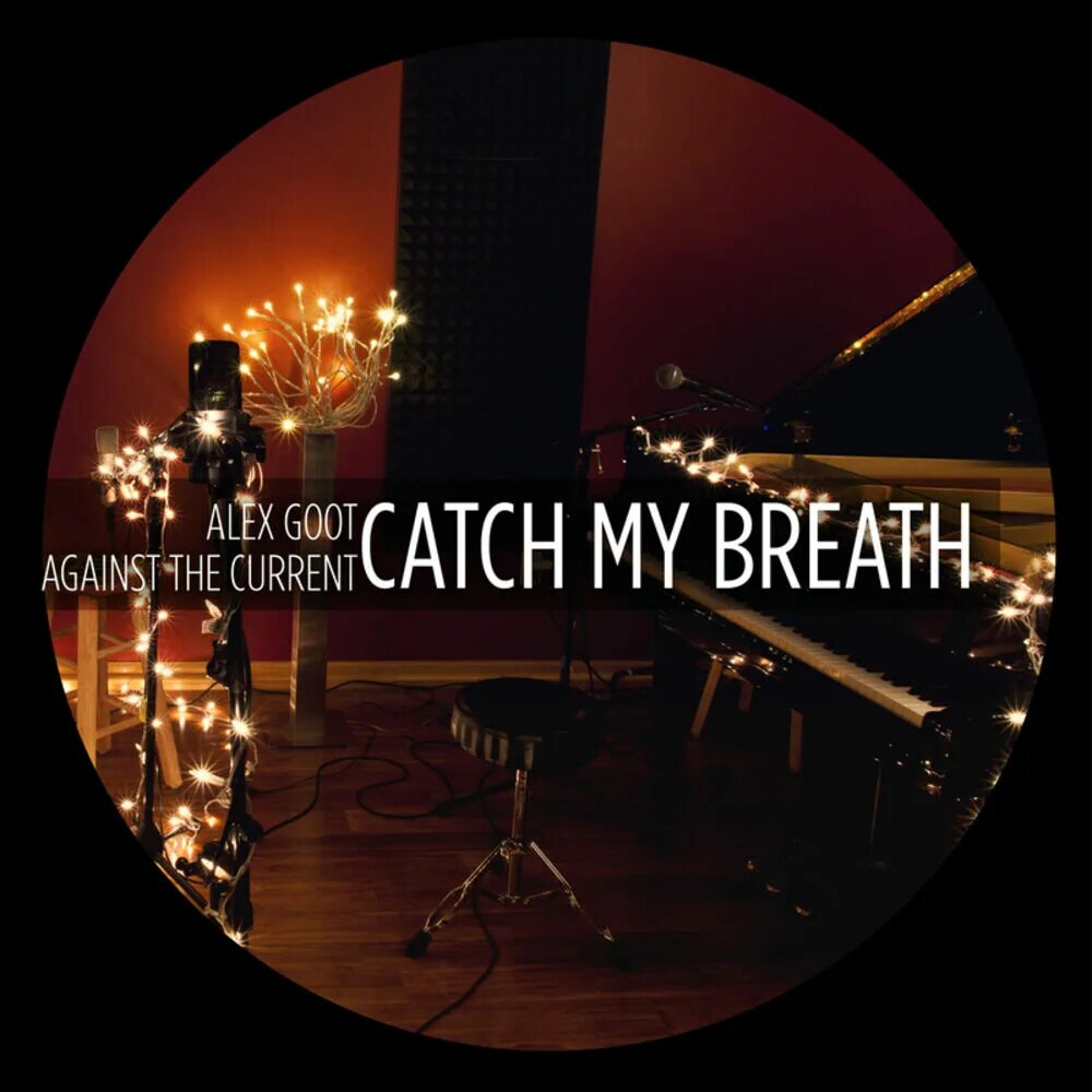 Catch my Breath - Kelly Clarkson | Alex Goot & against the current. Catch your Breath группа. Catch my Breath книга. Группа catch your Breath-Dial Tone. Catch песня слушать