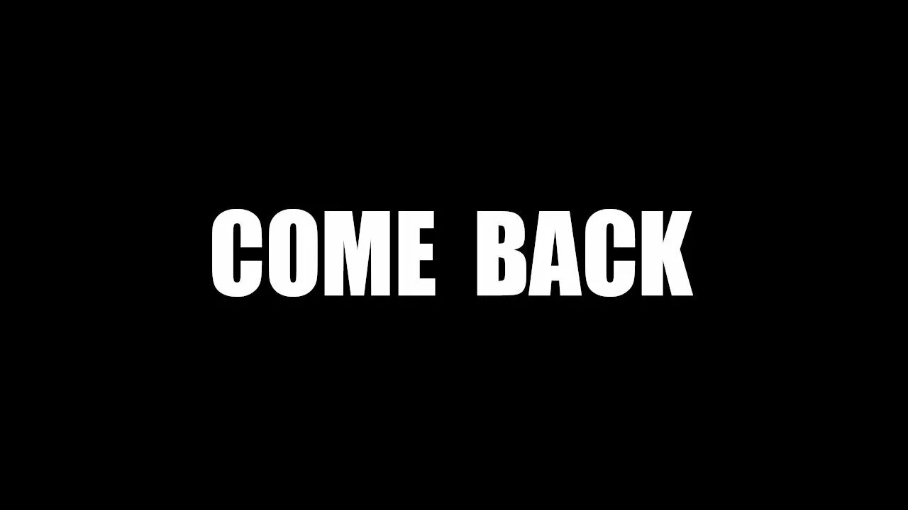 Камбэк на английском. Камбэк надпись. Comeback картинки. Come back картинки. Come back на черном фоне.