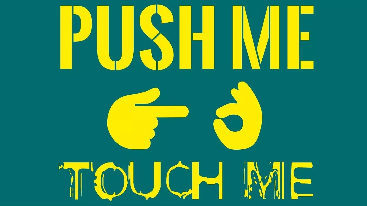 I Touch. Пуш ми. Push. Push me. Картинки Push me. Push me like