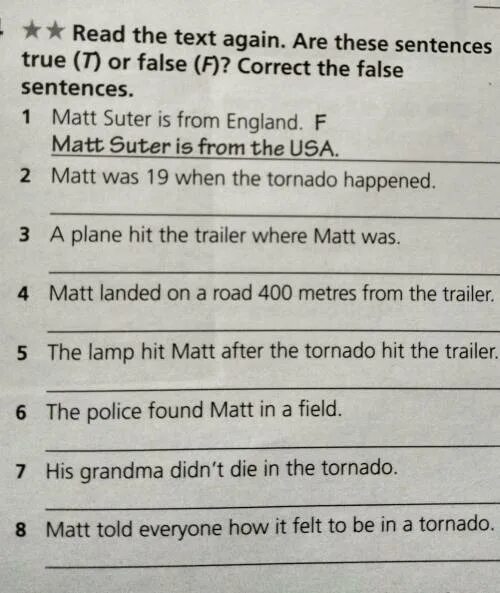 Read the text then mark the sentences. True or false sentences. Correct the false sentences. Read the text are the sentences true or false. Correct the sentences.