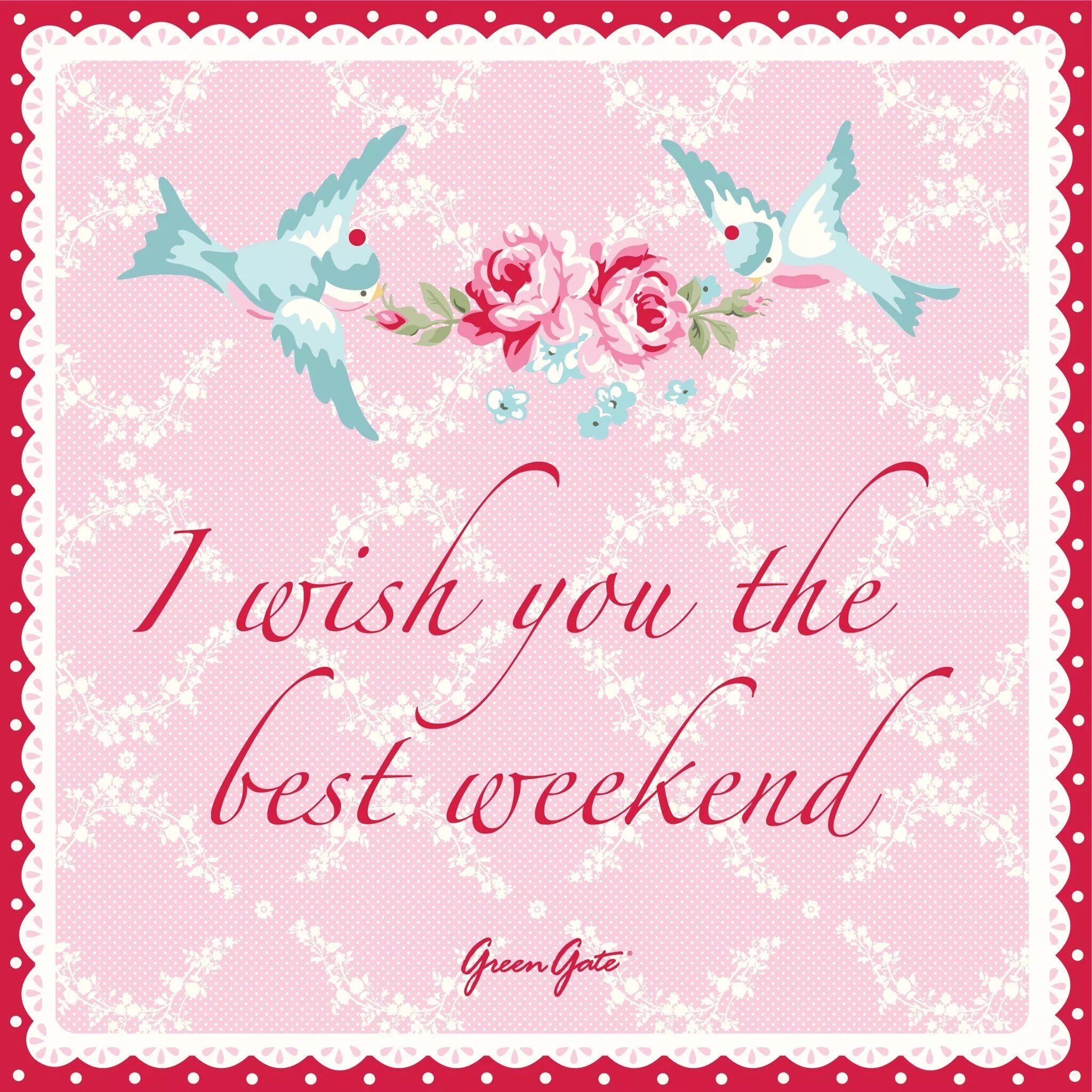 Weekend Wishes. I Wish you the best. Weekend Greeting. Good weekend Wishes.