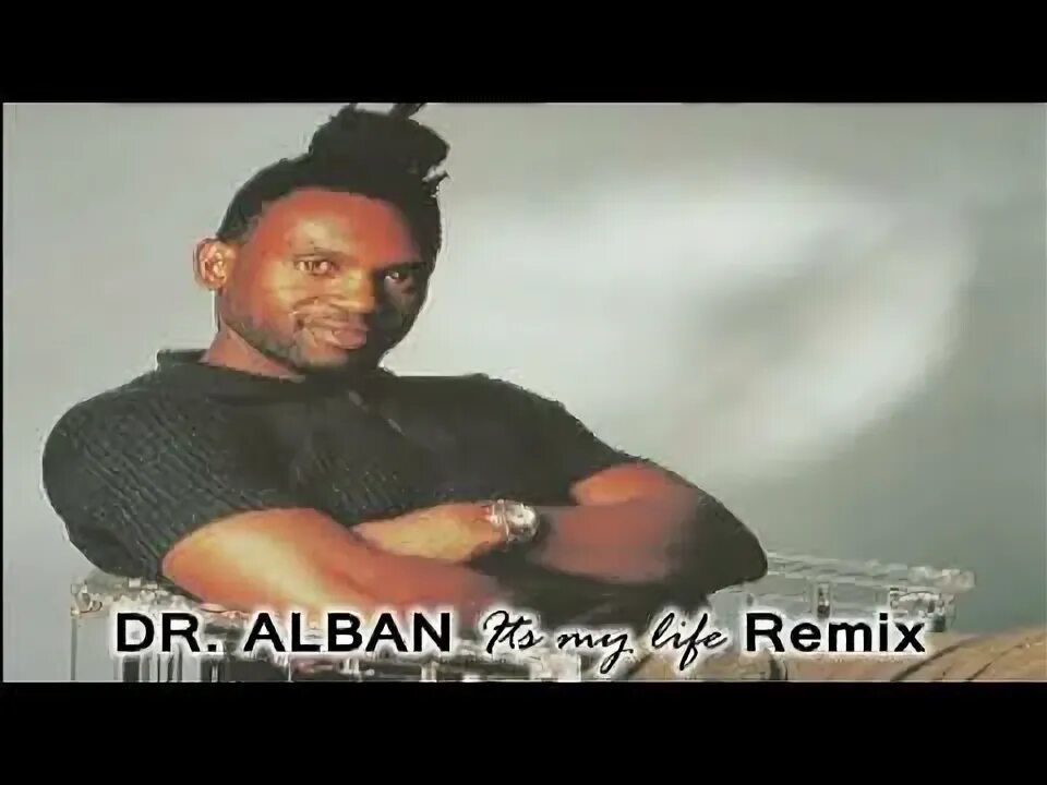 Dr Alban. Доктор албан ИТС май. Доктор албан ремиксы. It's my Life доктор албан.