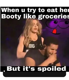 Gotta eat the booty like groceries song