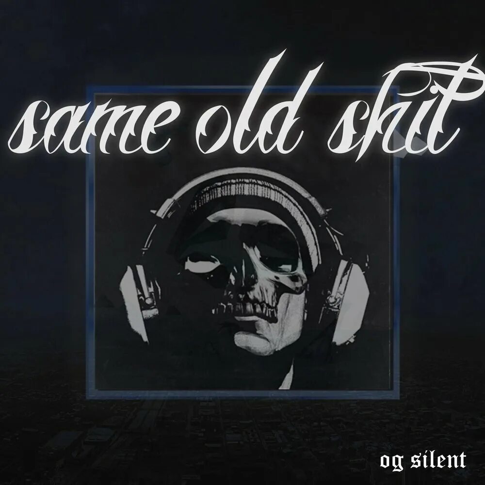 Same shit. Same old. Old shit. Same old same old. Silent g.