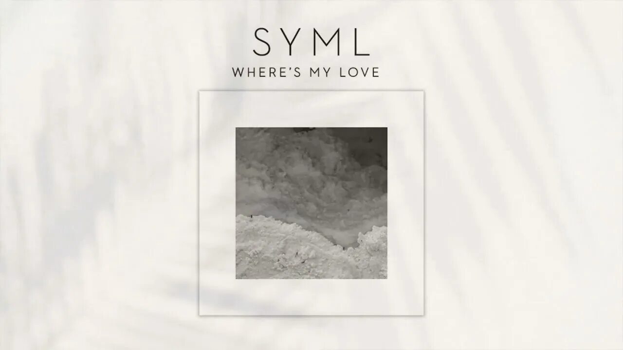 Syml where s my перевод. Where is my love syml. syml where&#039;s my love. wheres my love ноты. wheres my love syml обложка.