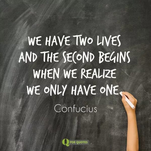 Even if only have a. Confucius quotes. confucius quotes about work. картинка you have only one life. when we live.