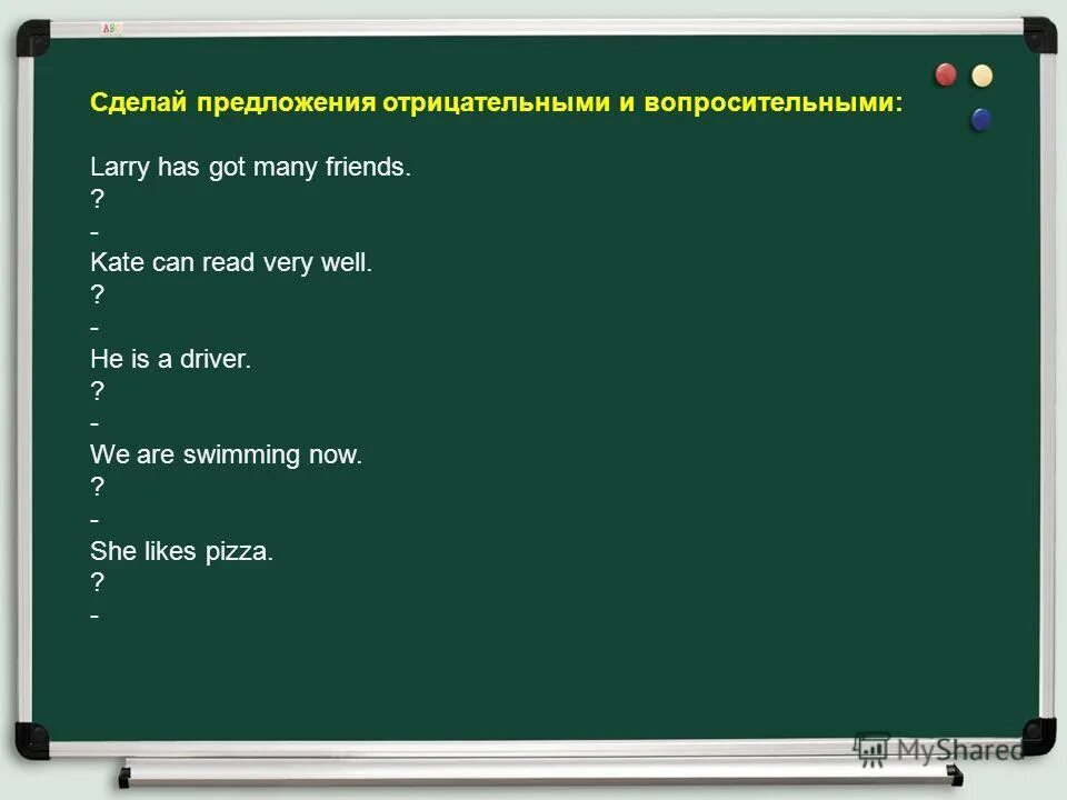 Has larry got a toy box. Сделай предложения отрицательными и вопросительными. Сделай предложения отрицательными. Have got has got вопросительные предложения. Сделать предложение вопросительным.