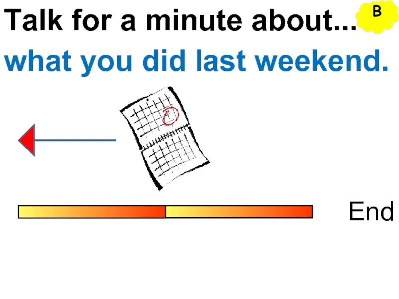 What did you do last weekend ответ. Talk for a minute about. What _____ you do last weekend?. What did you do last weekend essay.