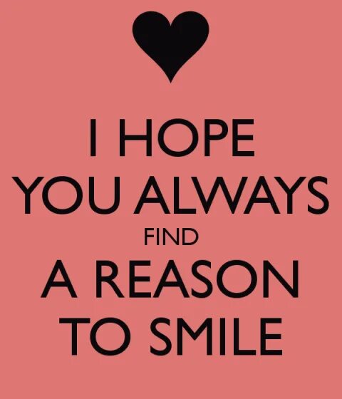 I hope he will. I hope. I hope you. I hope синонимы. I always have a reason to smile.