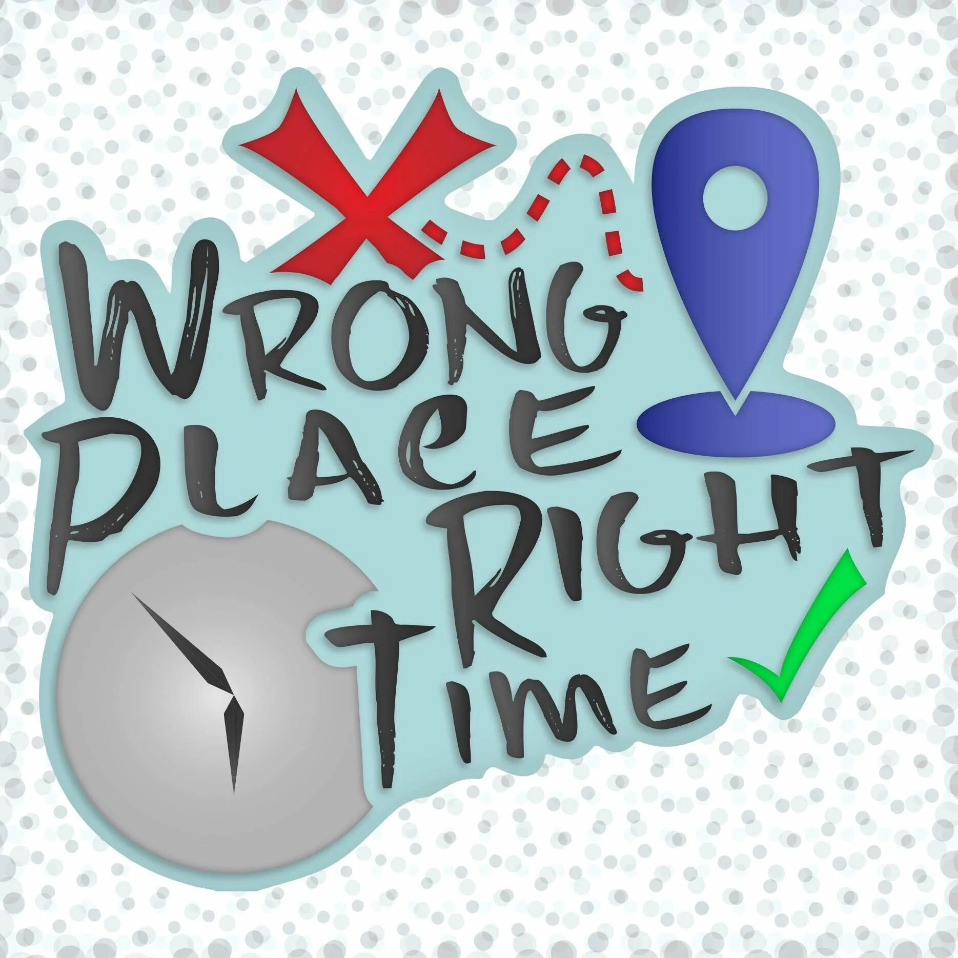 Right place wrong time. Time to travel картинки. time to travel надпись. wrong place right time. wrong place wrong time.