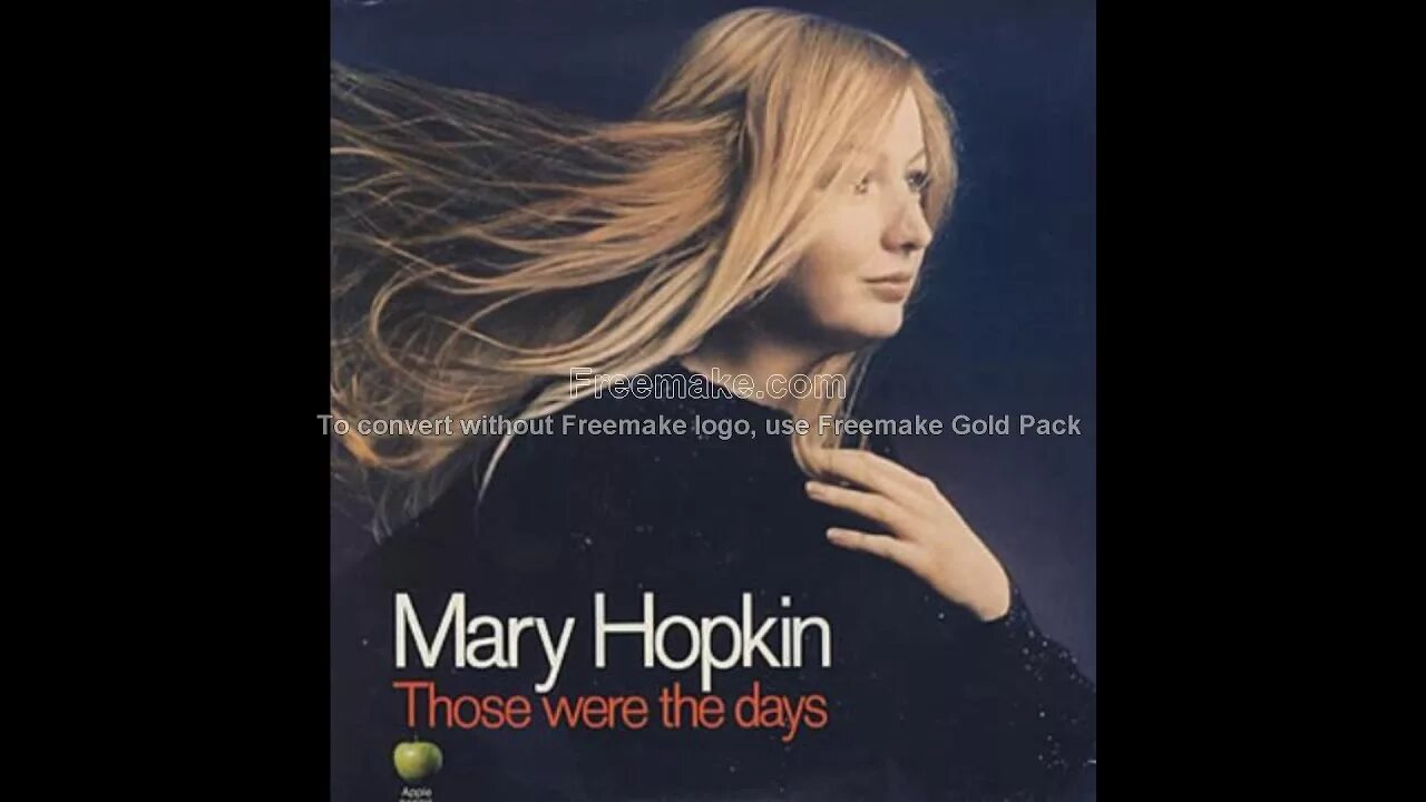 Mary hopkins those were. Mary hopkins those were. Mary hopkins those were. Mary hopkin - those were the days. Mary hopkin - those were the days.