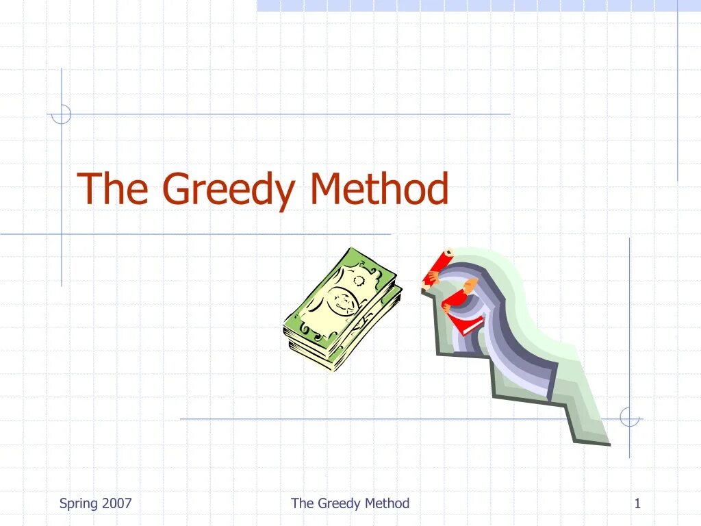Включи гриди. Greedy method. Metoda greedy. Greedy наречие. Greedy method problem.