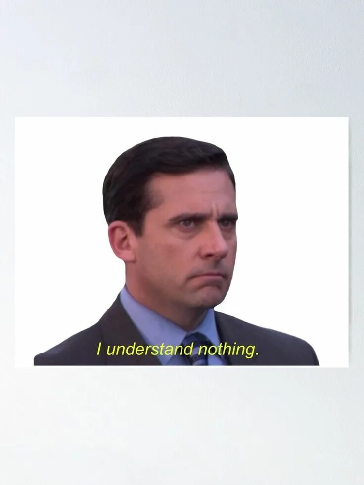 I am understand или i understand. I understand nothing. i understand nothing the office.
