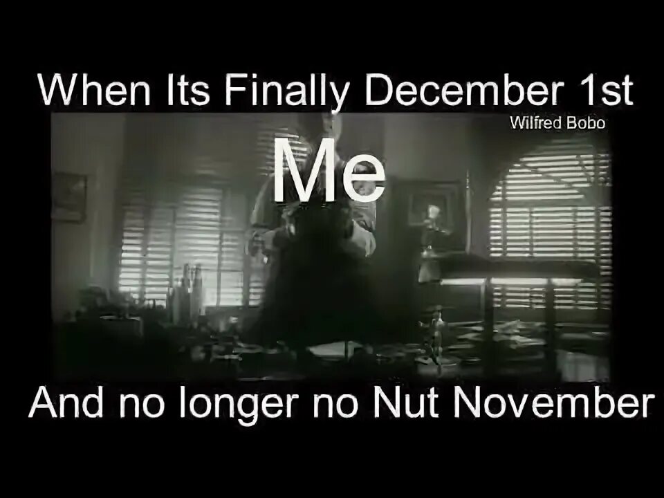 No nut November. No nut Forever. Finally first December. No nut November Finale.