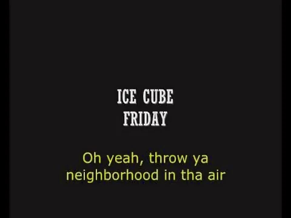 Ice cube текст. Ice Cube Friday.