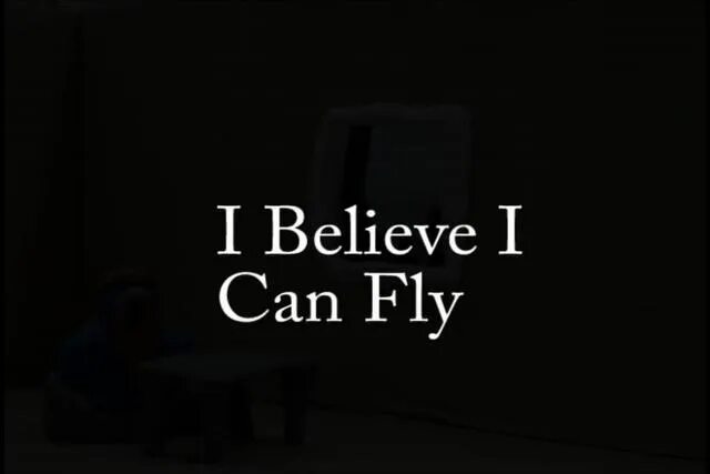 I believe i can текст. I believe i can Fly. I believe i can Fly Мем. A believe a can Fly. Ай белив ай Кен Флай.