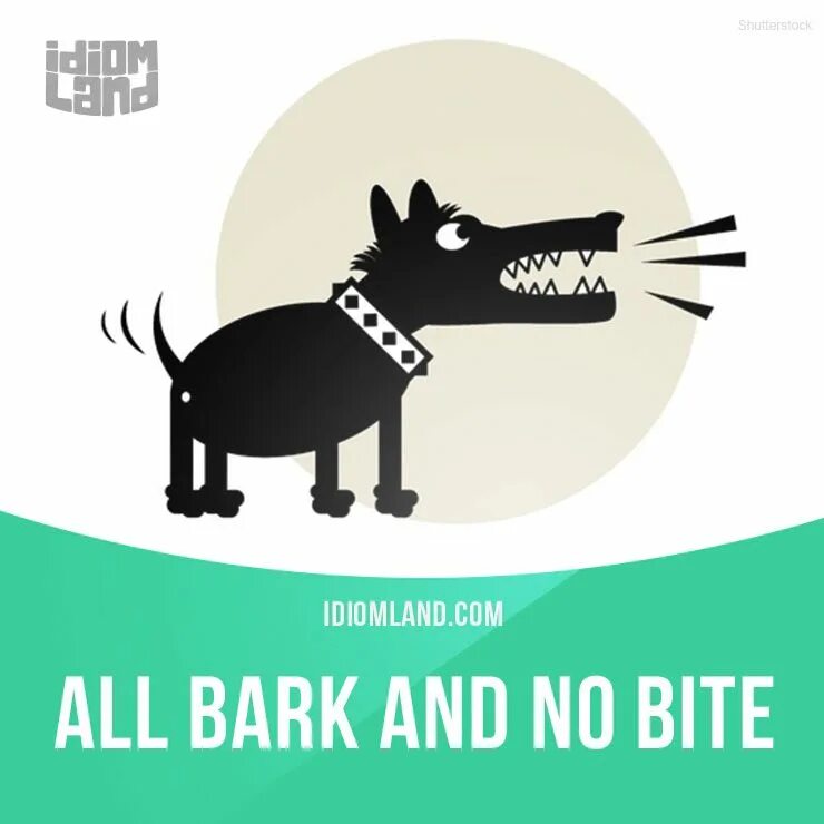 Bit mean. Idiomland.com. All Bark and no bite. Follow in идиома. Idiom grab a bite.