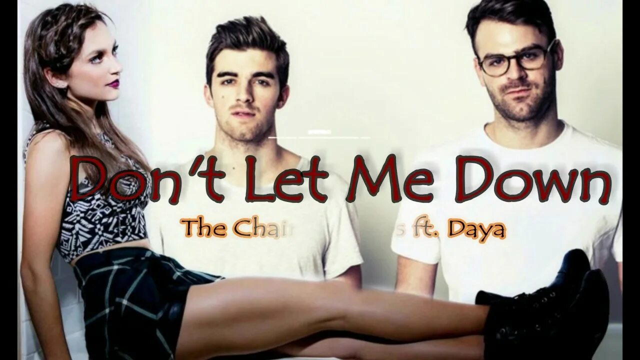 Dont me down. Певица Chainsmokers. Don't Let me down певица. Chainsmokers Daya don t Let me down. The Chainsmokers feat. Daya.